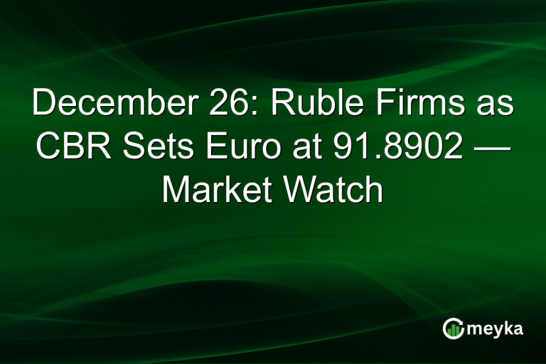December 26: Ruble Firms as CBR Sets Euro at 91.8902 — Market Watch