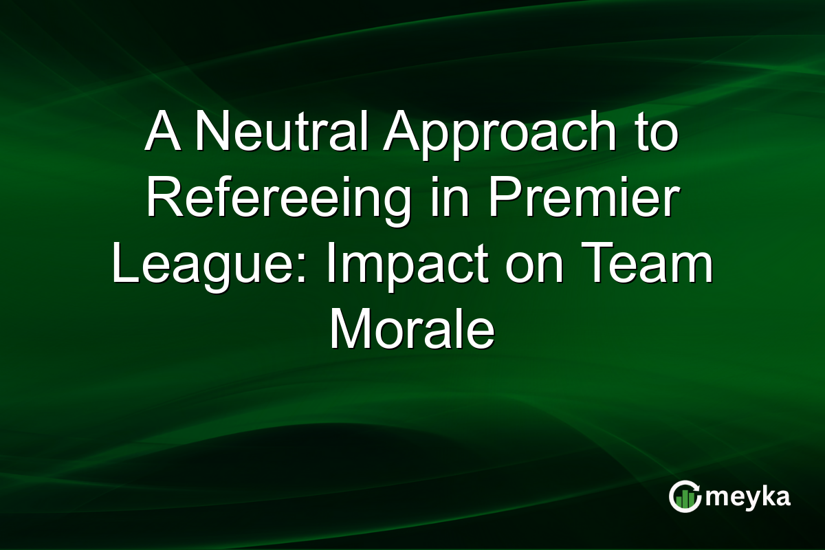 A Neutral Approach to Refereeing in Premier League: Impact on Team Morale