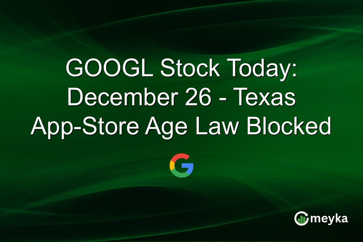 GOOGL Stock Today: December 26 - Texas App-Store Age Law Blocked