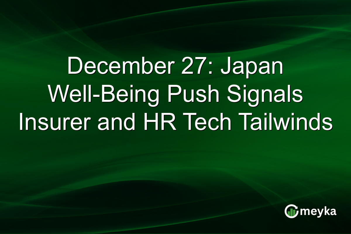 December 27: Japan Well-Being Push Signals Insurer and HR Tech Tailwinds