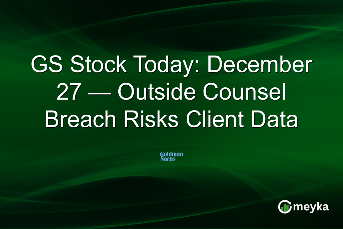 GS Stock Today: December 27 — Outside Counsel Breach Risks Client Data