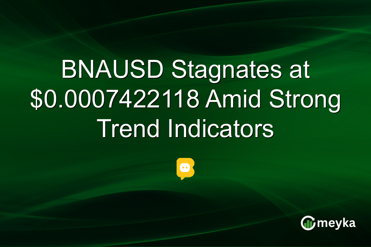 BNAUSD Stagnates at $0.0007422118 Amid Strong Trend Indicators