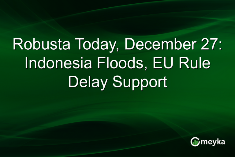 Robusta Today, December 27: Indonesia Floods, EU Rule Delay Support