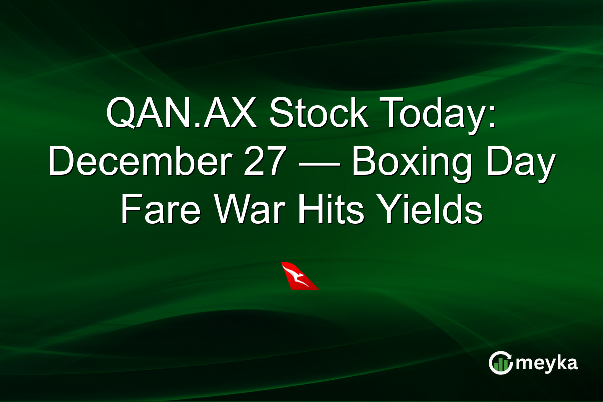 QAN.AX Stock Today: December 27 — Boxing Day Fare War Hits Yields