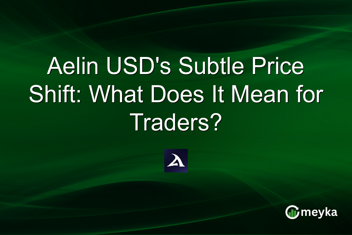 Aelin USD's Subtle Price Shift: What Does It Mean for Traders?