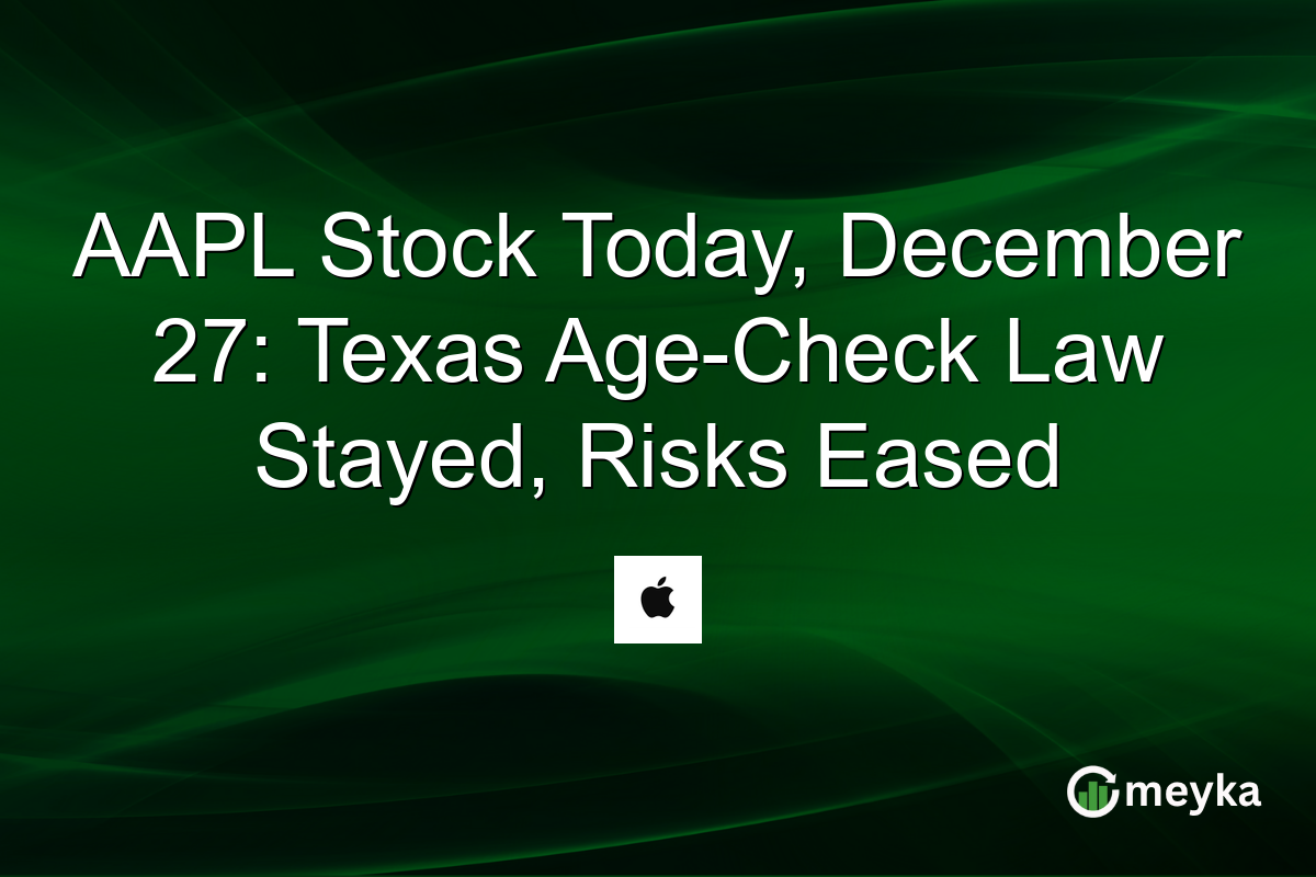 AAPL Stock Today, December 27: Texas Age-Check Law Stayed, Risks Eased
