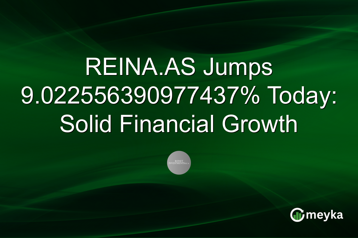 REINA.AS Jumps 9.022556390977437% Today: Solid Financial Growth
