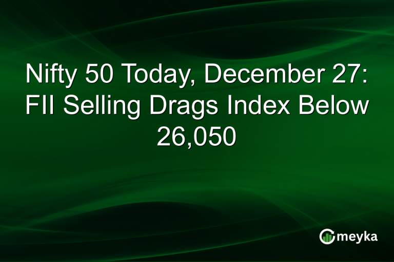 Nifty 50 Today, December 27: FII Selling Drags Index Below 26,050