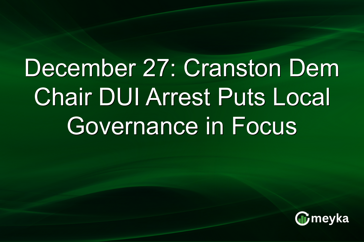 December 27: Cranston Dem Chair DUI Arrest Puts Local Governance in Focus