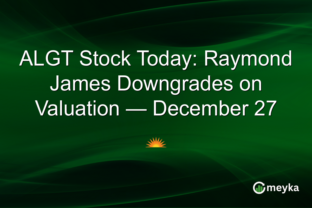 ALGT Stock Today: Raymond James Downgrades on Valuation — December 27