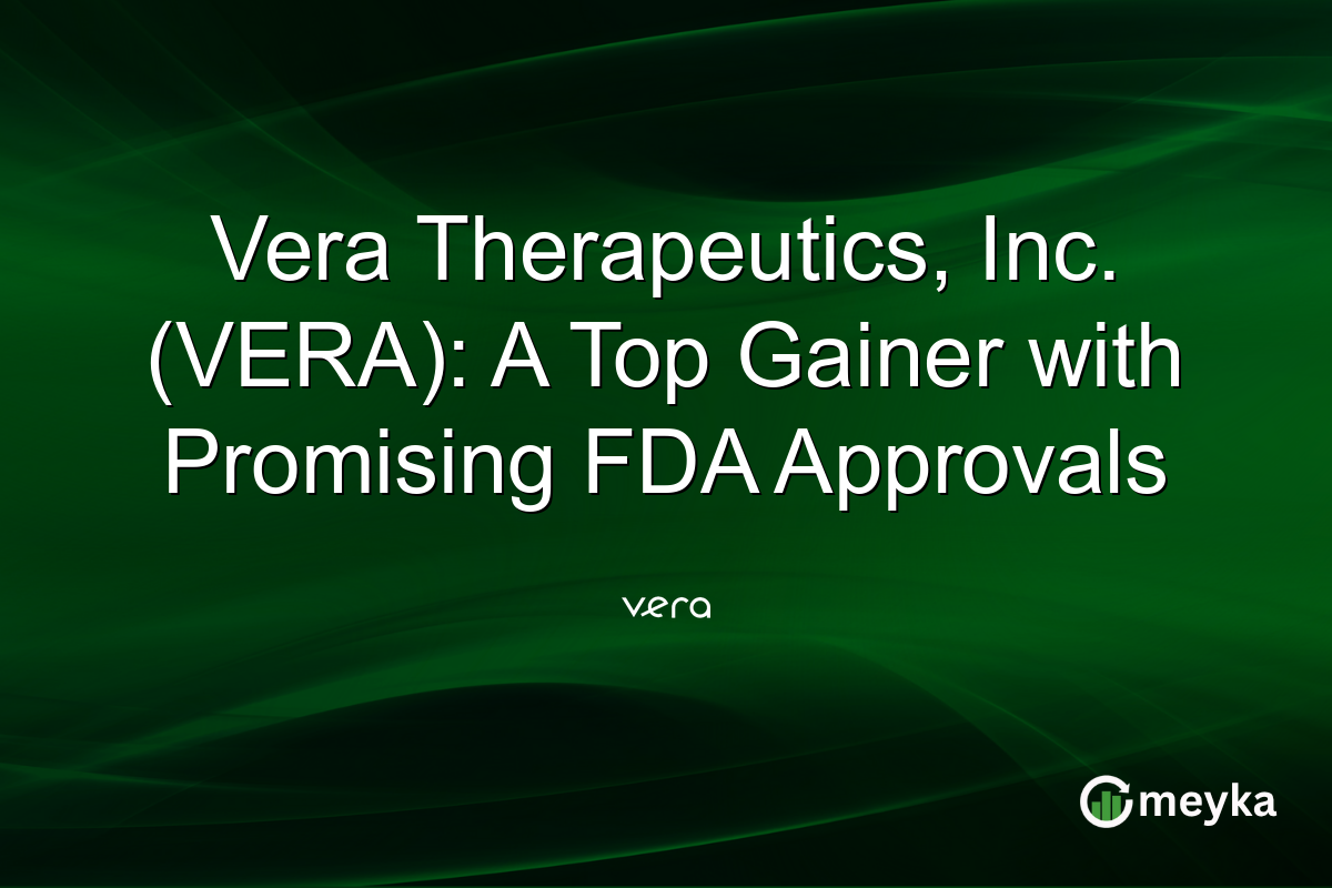 Vera Therapeutics, Inc. (VERA): A Top Gainer with Promising FDA Approvals