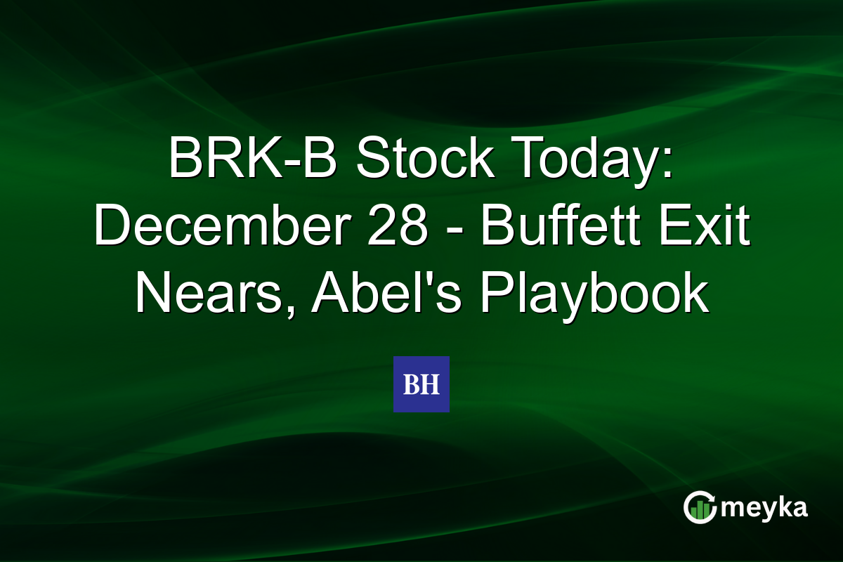 BRK-B Stock Today: December 28 - Buffett Exit Nears, Abel's Playbook