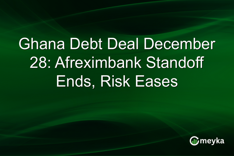 Ghana Debt Deal December 28: Afreximbank Standoff Ends, Risk Eases