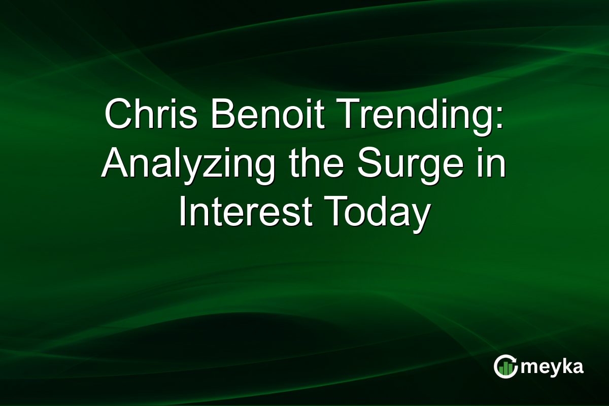 Chris Benoit Trending: Analyzing the Surge in Interest Today