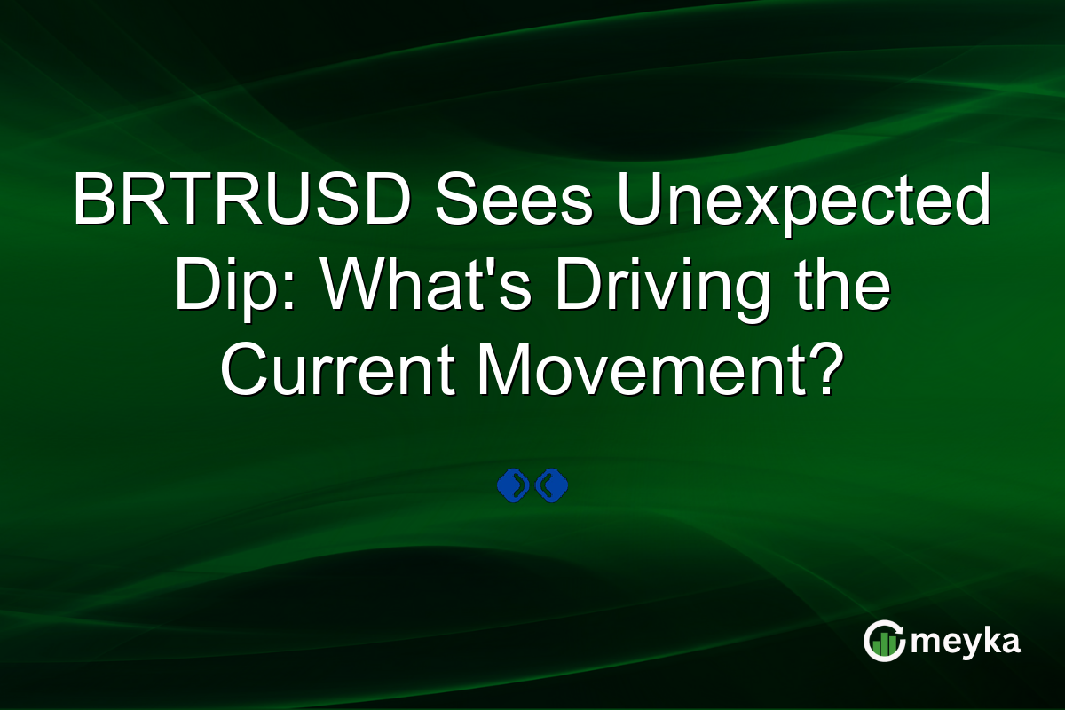 BRTRUSD Sees Unexpected Dip: What's Driving the Current Movement?