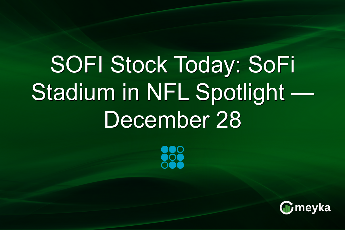 SOFI Stock Today: SoFi Stadium in NFL Spotlight — December 28