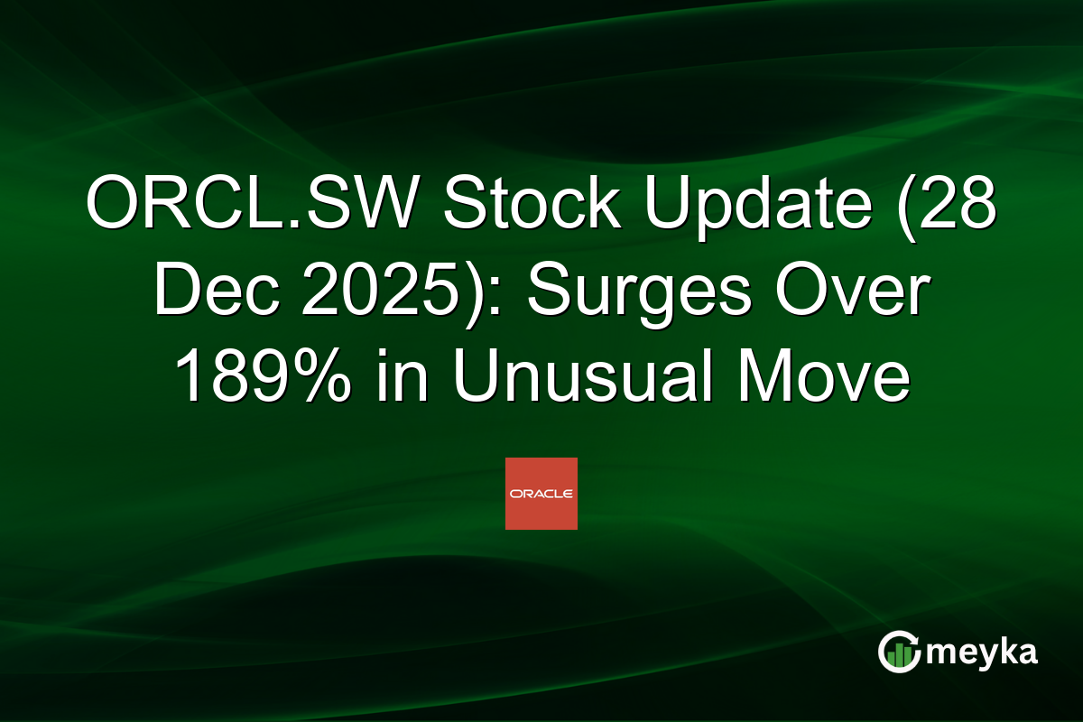 ORCL.SW Stock Update (28 Dec 2025): Surges Over 189% in Unusual Move