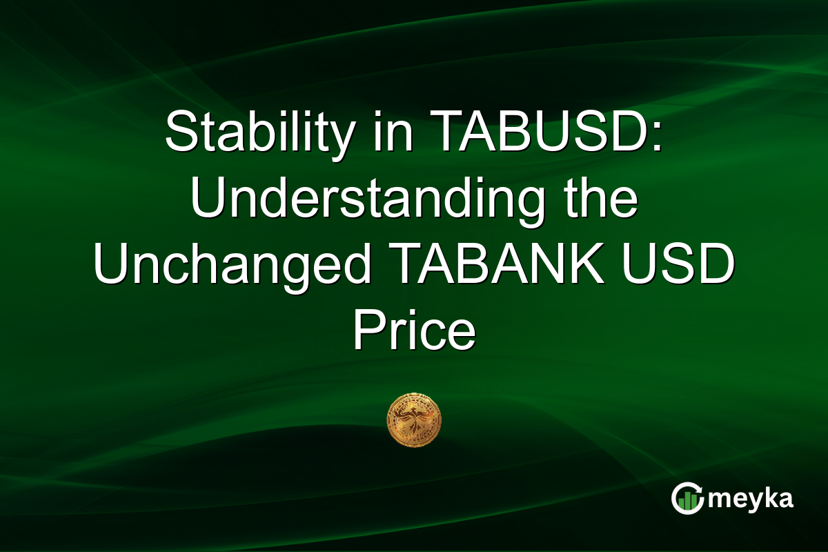 Stability in TABUSD: Understanding the Unchanged TABANK USD Price