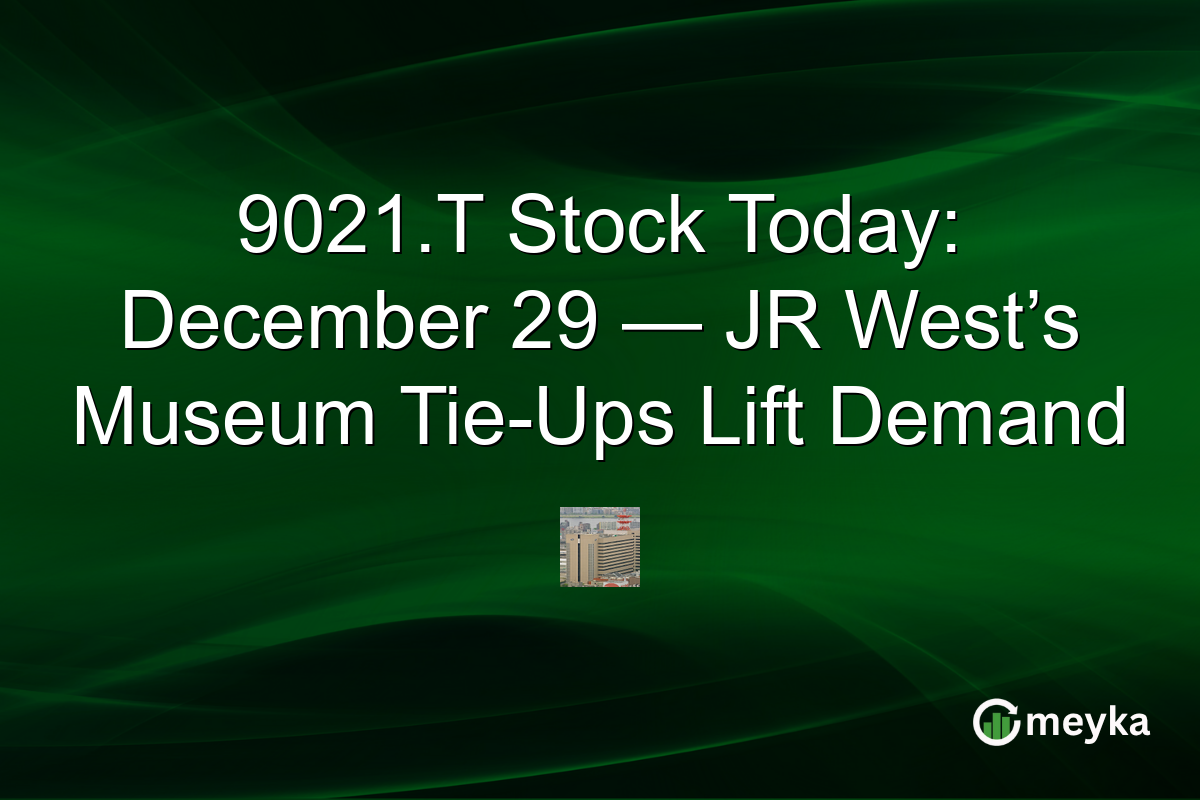 9021.T Stock Today: December 29 — JR West’s Museum Tie-Ups Lift Demand