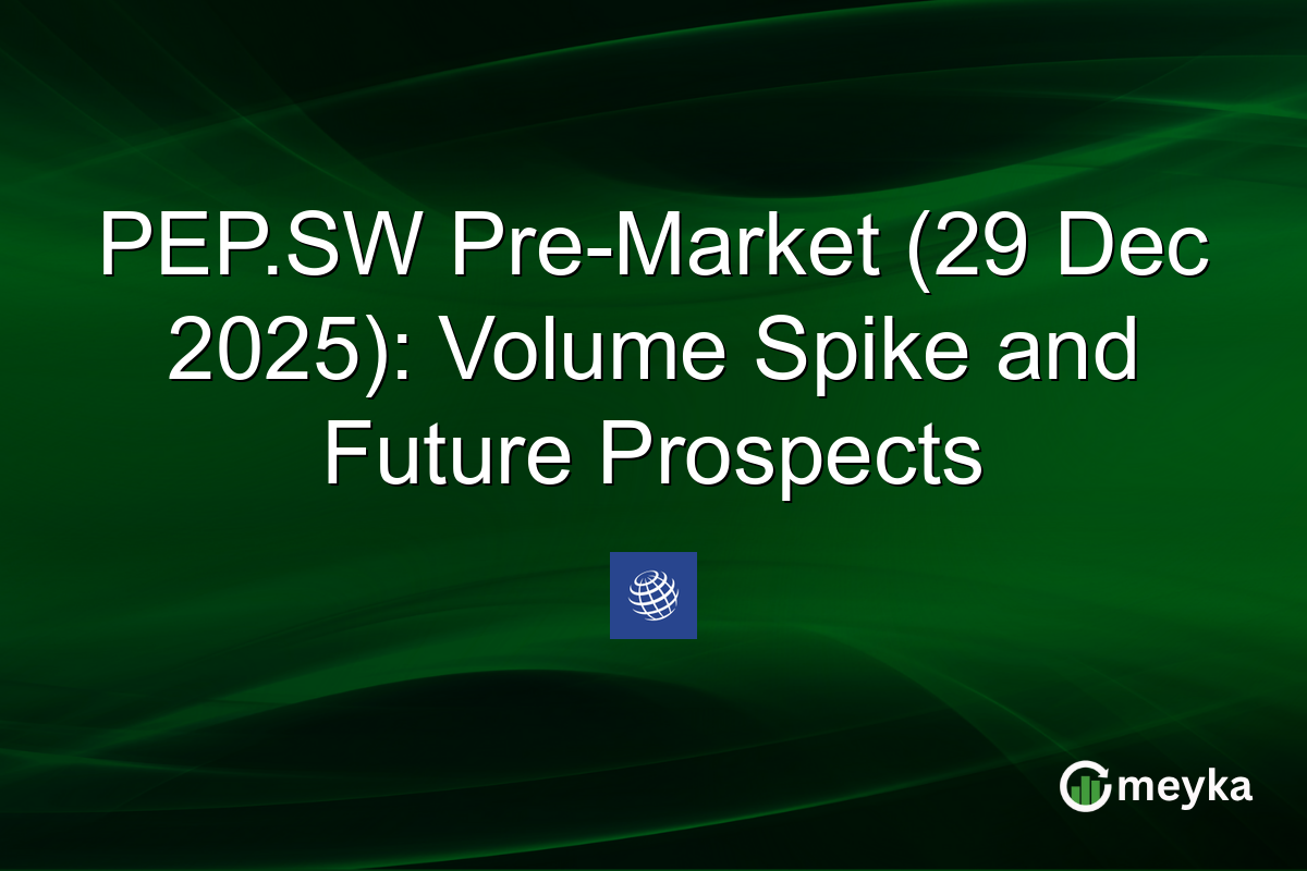 PEP.SW Pre-Market (29 Dec 2025): Volume Spike and Future Prospects
