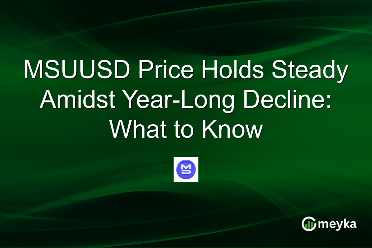 MSUUSD Price Holds Steady Amidst Year-Long Decline: What to Know