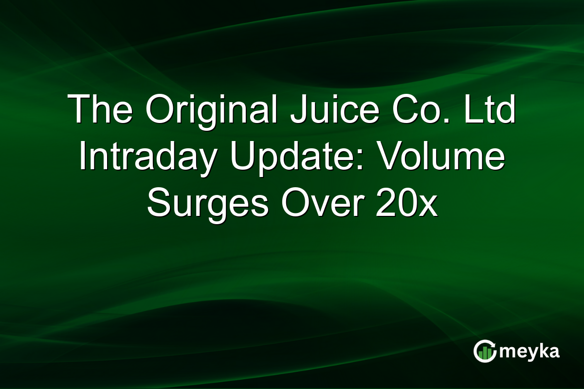 The Original Juice Co. Ltd Intraday Update: Volume Surges Over 20x