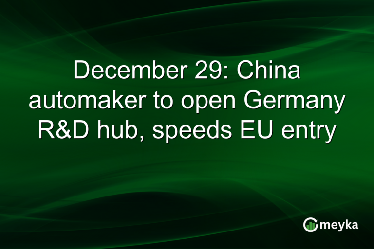 December 29: China automaker to open Germany R&D hub, speeds EU entry