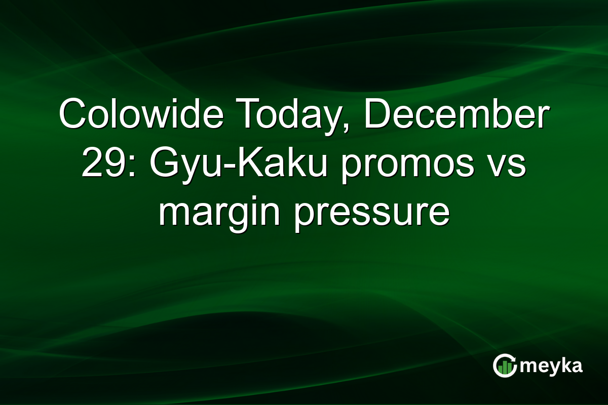 Colowide Today, December 29: Gyu-Kaku promos vs margin pressure