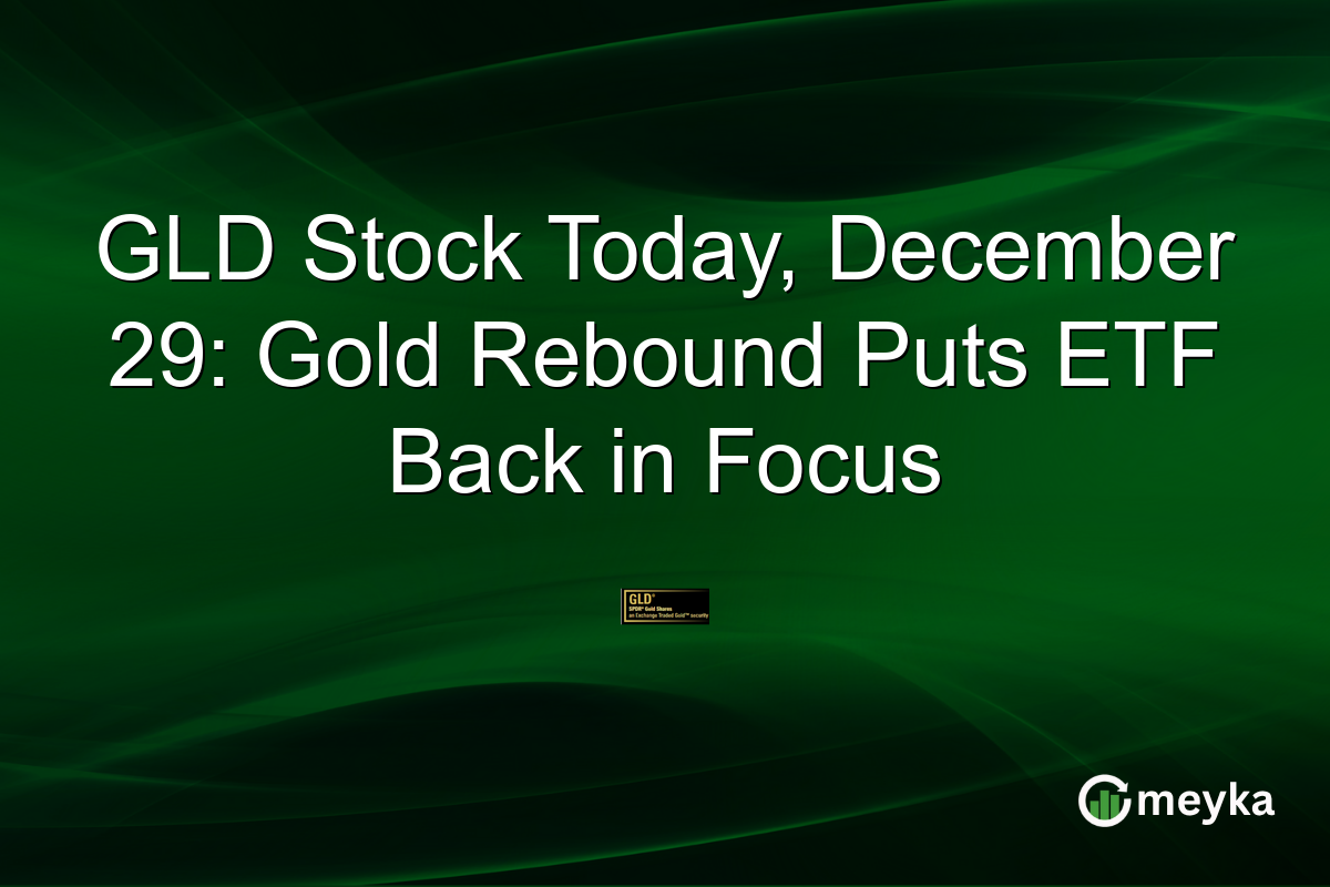 GLD Stock Today, December 29: Gold Rebound Puts ETF Back in Focus