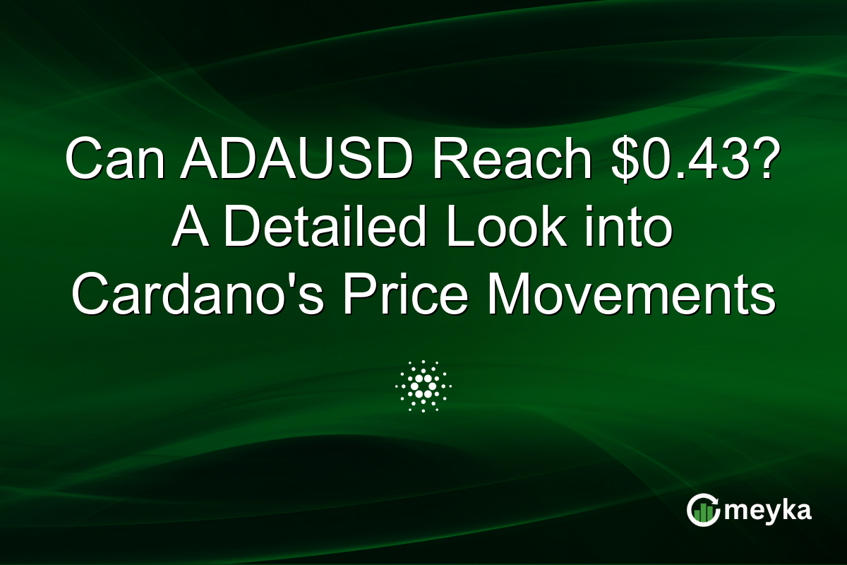 Can ADAUSD Reach $0.43? A Detailed Look into Cardano's Price Movements
