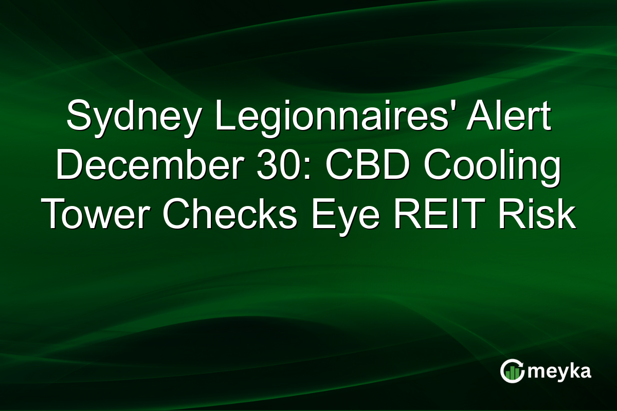 Sydney Legionnaires' Alert December 30: CBD Cooling Tower Checks Eye REIT Risk