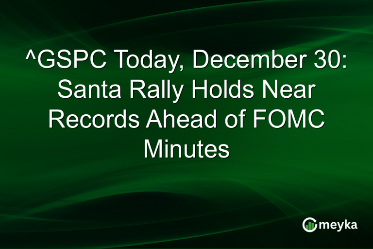 ^GSPC Today, December 30: Santa Rally Holds Near Records Ahead of FOMC Minutes
