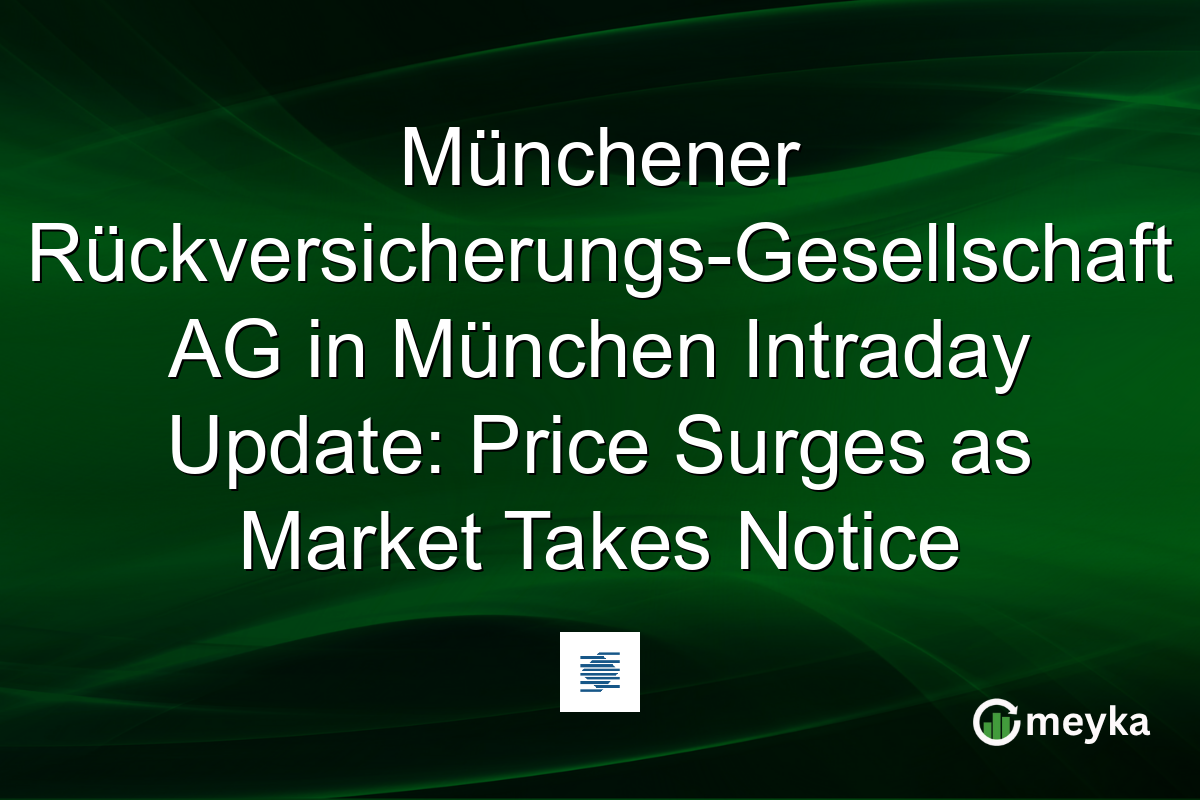 Münchener Rückversicherungs-Gesellschaft AG in München Intraday Update: Price Surges as Market Takes Notice