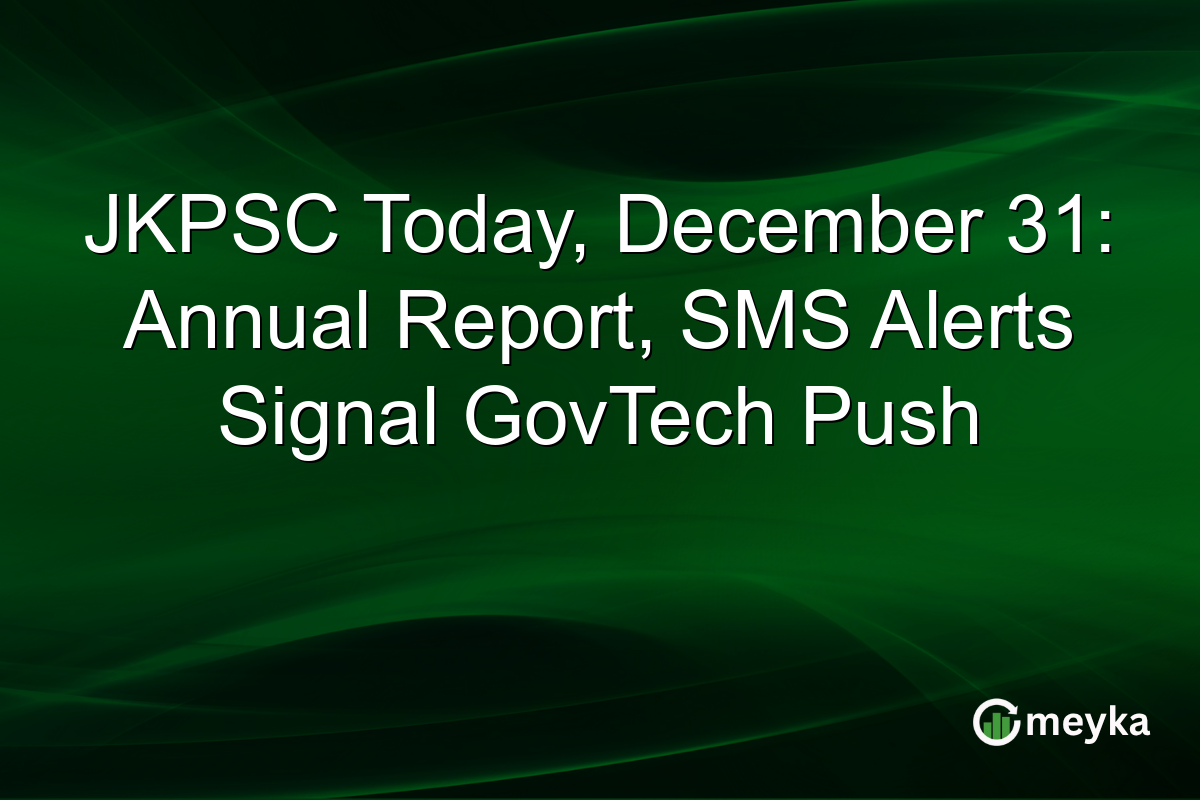 JKPSC Today, December 31: Annual Report, SMS Alerts Signal GovTech Push