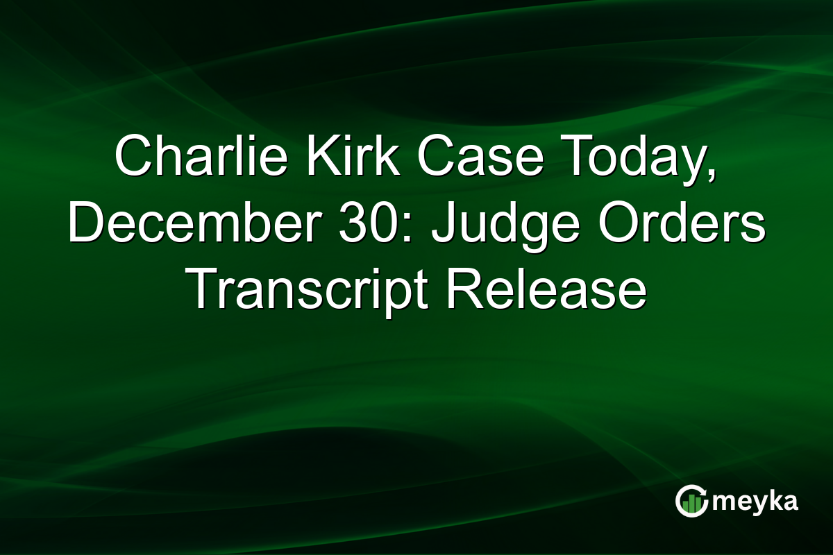 Charlie Kirk Case Today, December 30: Judge Orders Transcript Release