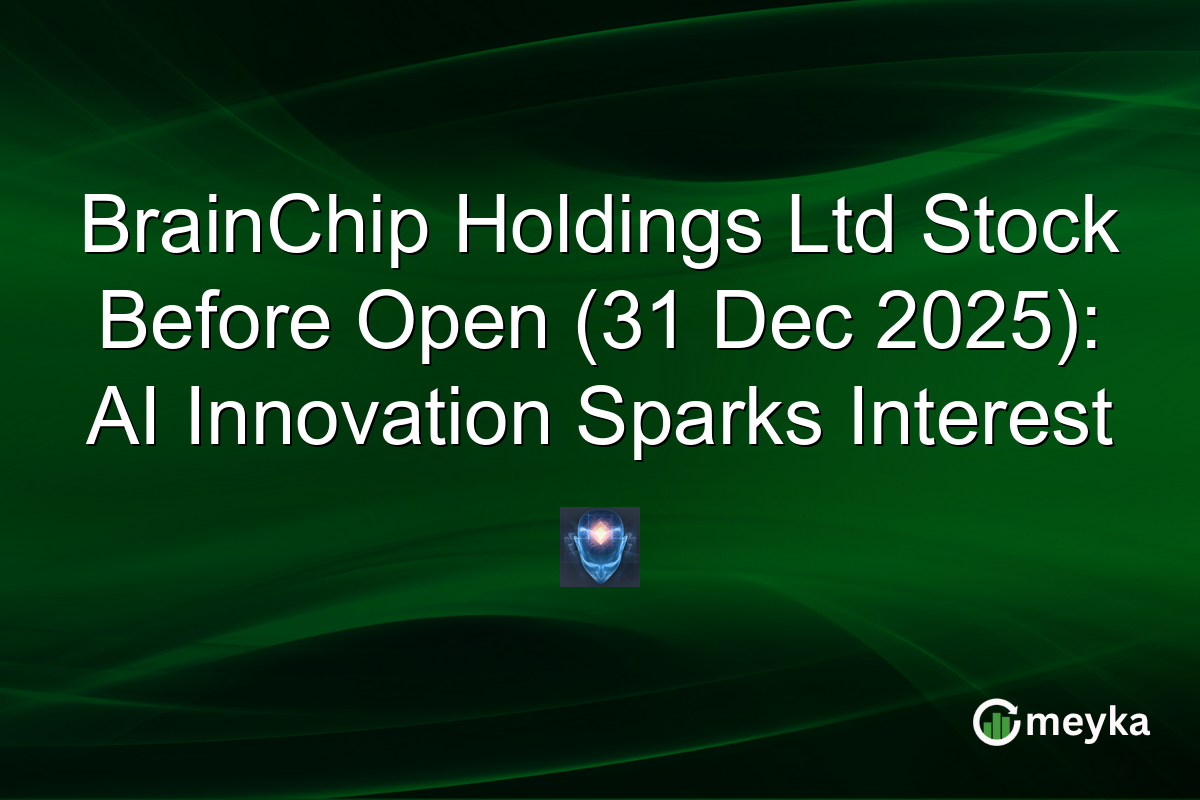 BrainChip Holdings Ltd Stock Before Open (31 Dec 2025): AI Innovation Sparks Interest