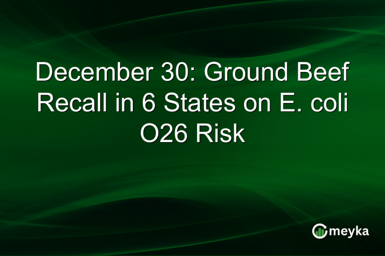 December 30: Ground Beef Recall in 6 States on E. coli O26 Risk