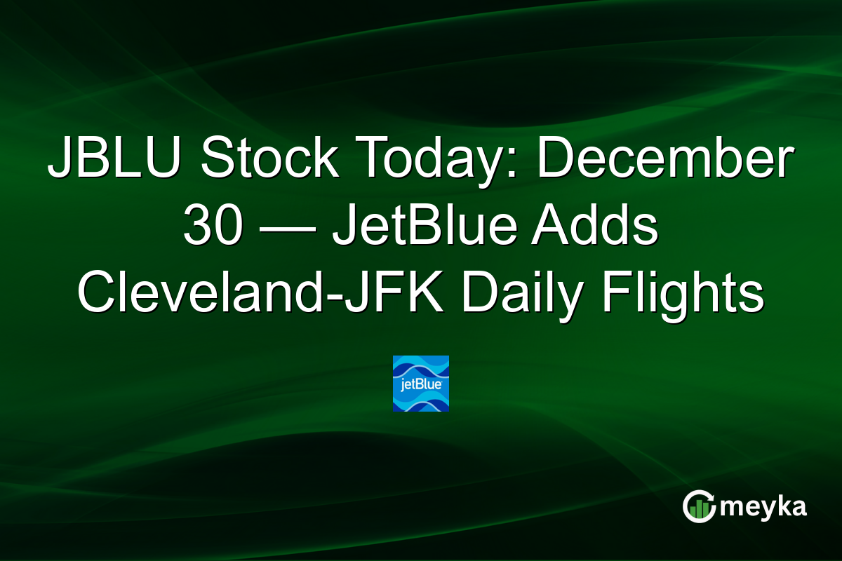 JBLU Stock Today: December 30 — JetBlue Adds Cleveland-JFK Daily Flights