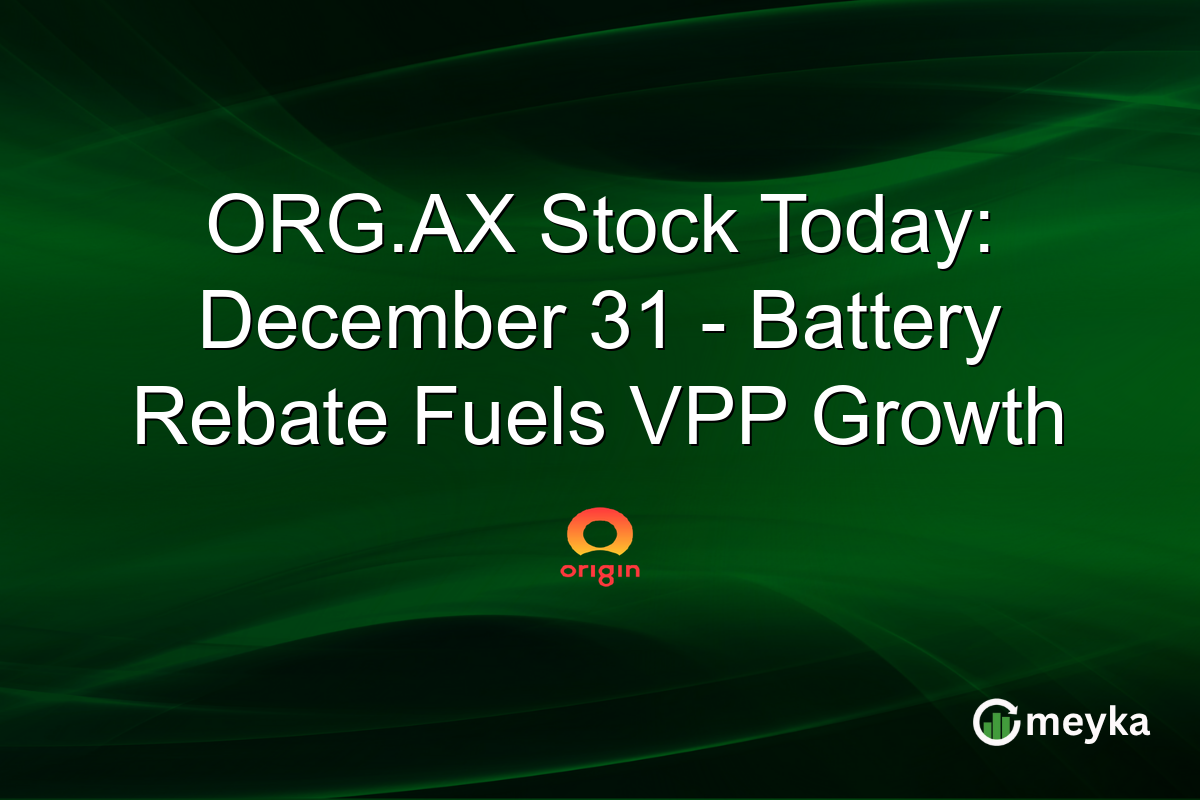ORG.AX Stock Today: December 31 - Battery Rebate Fuels VPP Growth