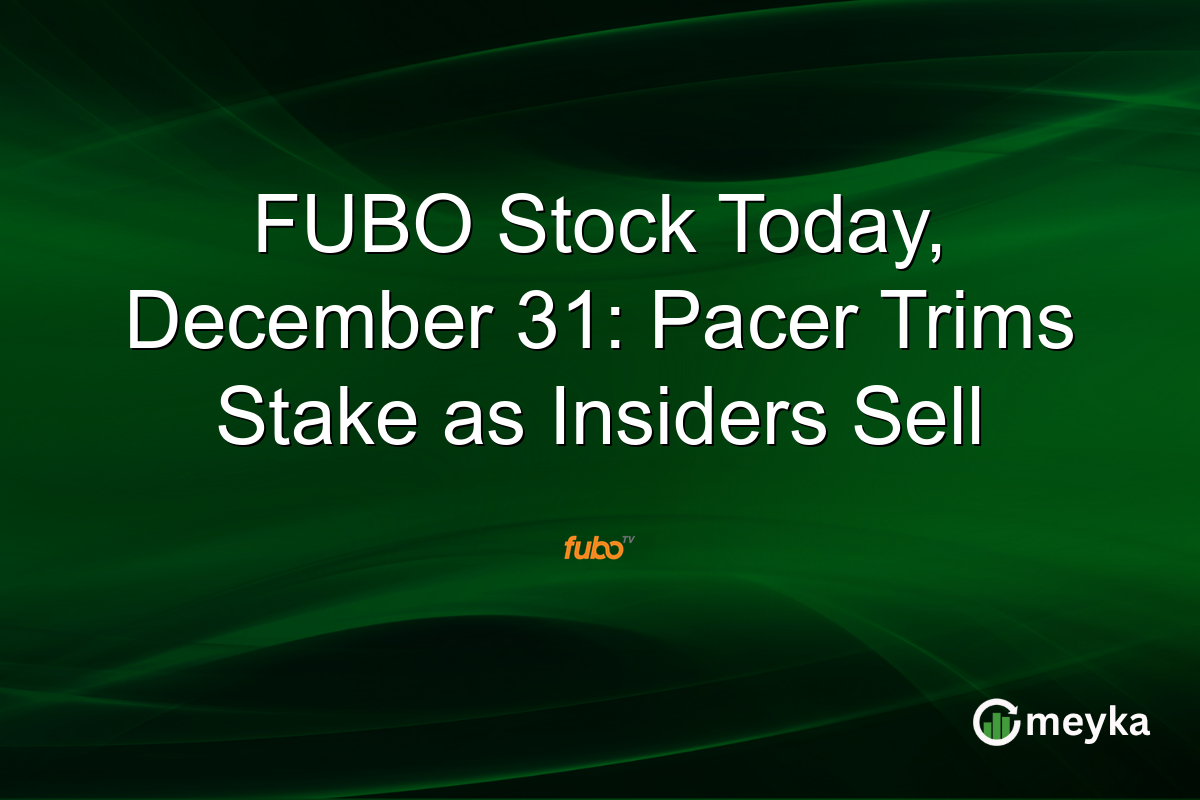 FUBO Stock Today, December 31: Pacer Trims Stake as Insiders Sell
