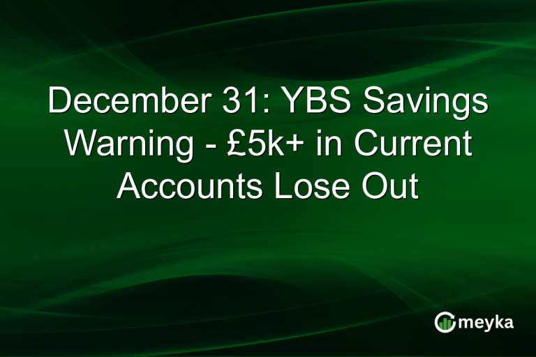 December 31: YBS Savings Warning - £5k+ in Current Accounts Lose Out