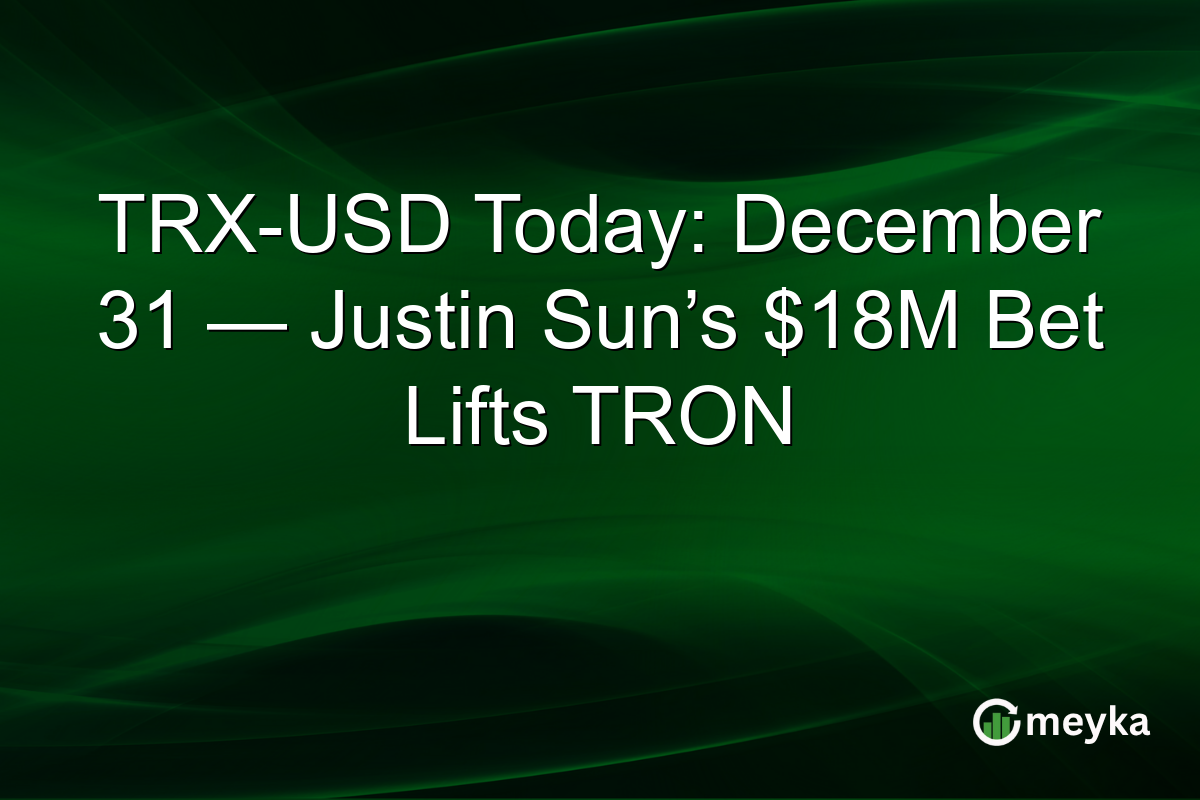 TRX-USD Today: December 31 — Justin Sun’s $18M Bet Lifts TRON