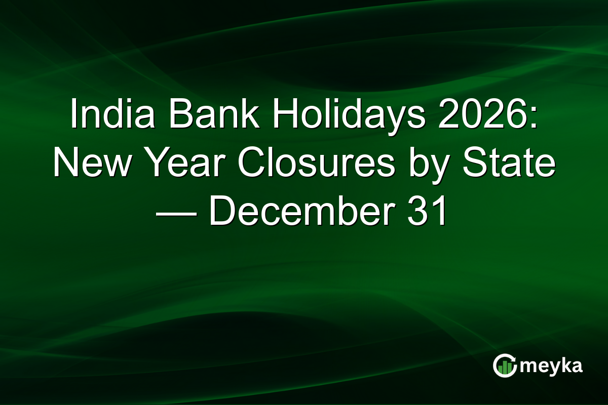 India Bank Holidays 2026: New Year Closures by State — December 31