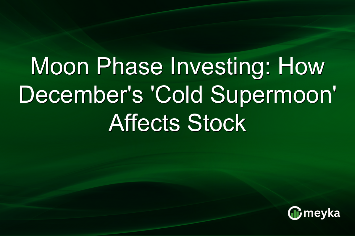 Moon Phase Investing: How December's 'Cold Supermoon' Affects Stock