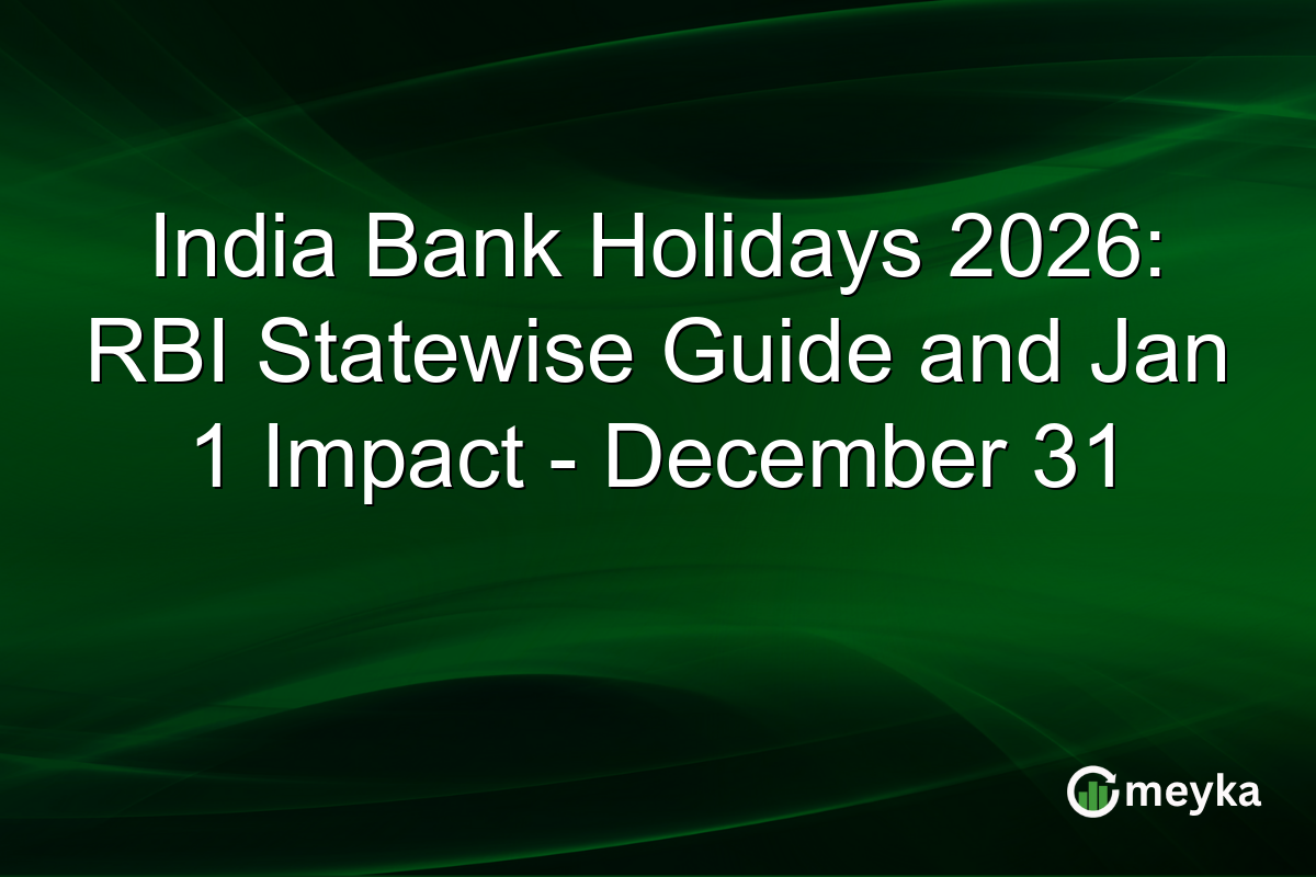 India Bank Holidays 2026: RBI Statewise Guide and Jan 1 Impact - December 31