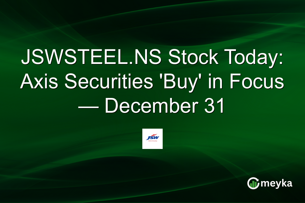 JSWSTEEL.NS Stock Today: Axis Securities 'Buy' in Focus — December 31
