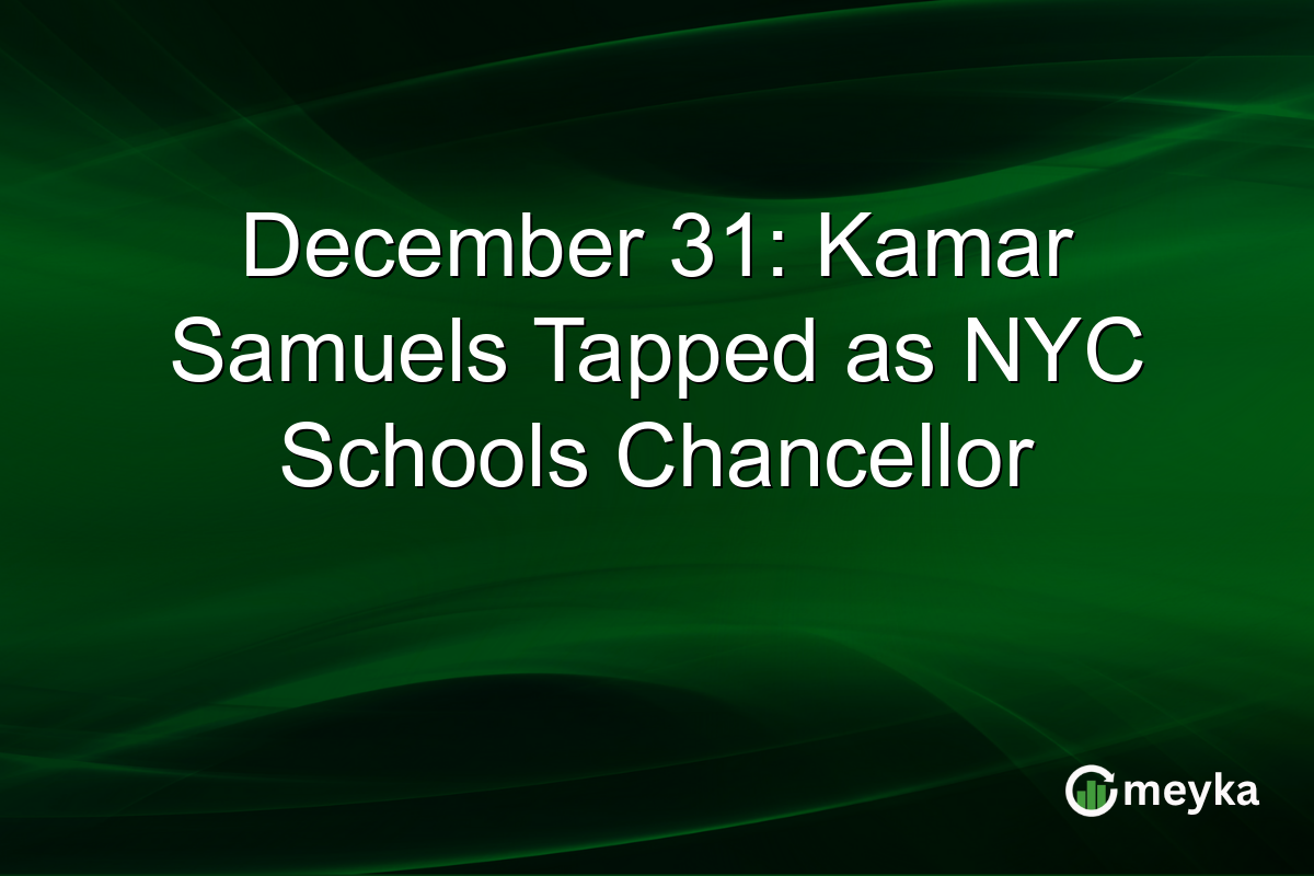 December 31: Kamar Samuels Tapped as NYC Schools Chancellor