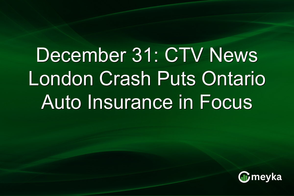 December 31: CTV News London Crash Puts Ontario Auto Insurance in Focus