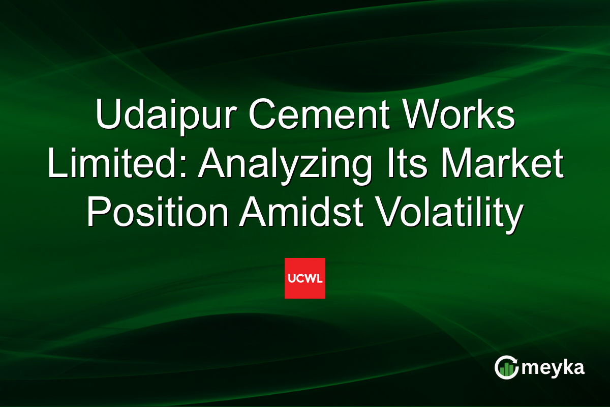 Udaipur Cement Works Limited: Analyzing Its Market Position Amidst Volatility