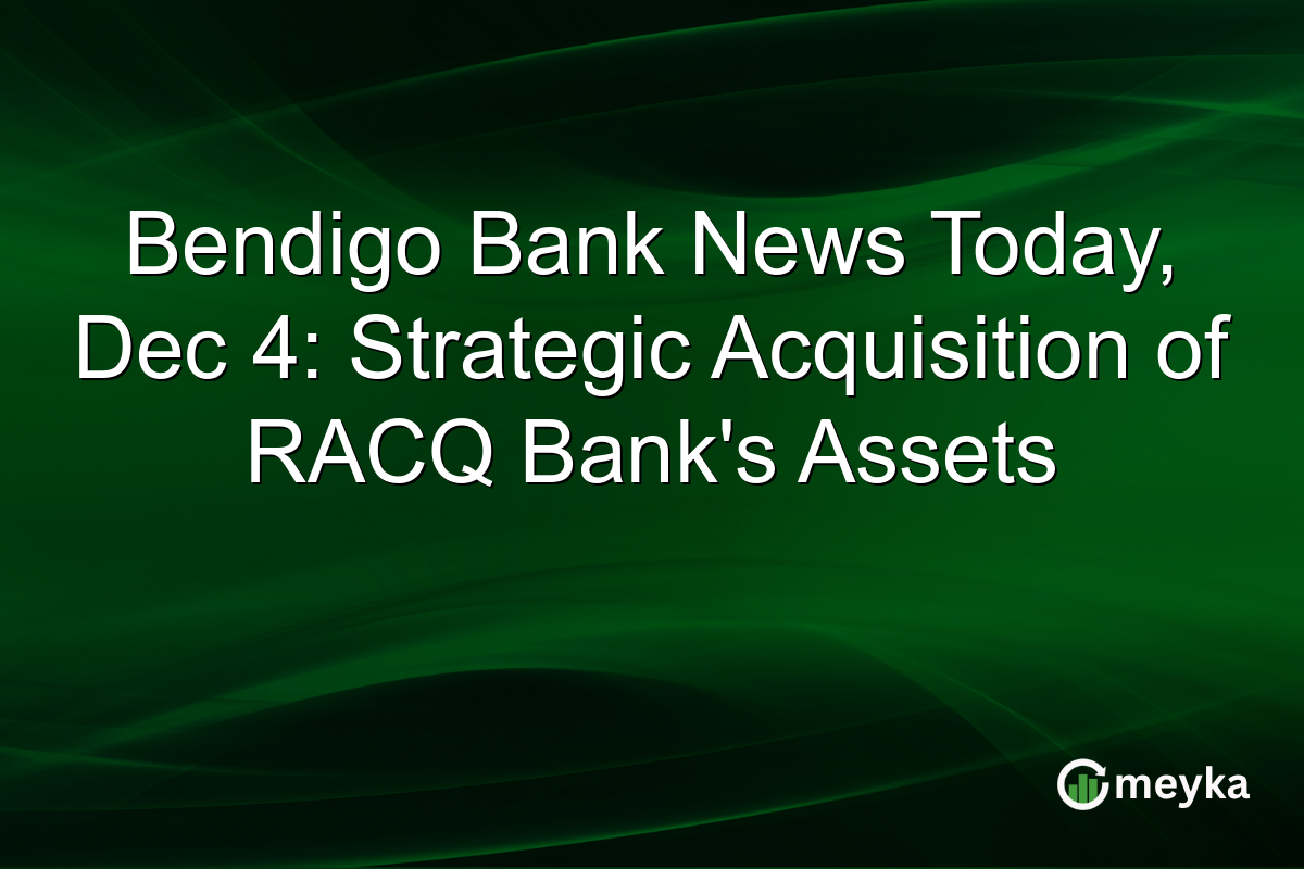 Bendigo Bank News Today, Dec 4: Strategic Acquisition of RACQ Bank's Assets